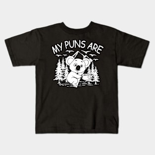 My Puns Are - Koala Bear Kids T-Shirt